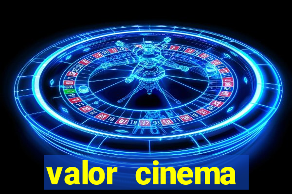 valor cinema shopping paralela